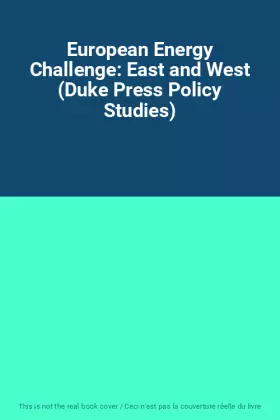 Couverture du produit · European Energy Challenge: East and West (Duke Press Policy Studies)