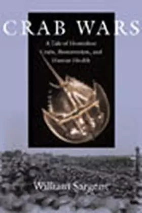 Couverture du produit · Crab Wars: A Tale of Horseshoe Crabs, Bioterrorism, and Human Health