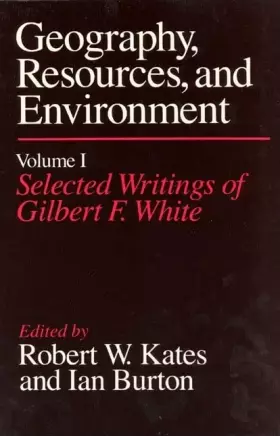 Couverture du produit · Geography, Resources and Environment, Volume 1: Selected Writings of Gilbert F. White