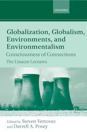 Couverture du produit · Globalization, Globalism, Environments, and Environmentalism: Consciousness of Connections (Linacre Lectures)