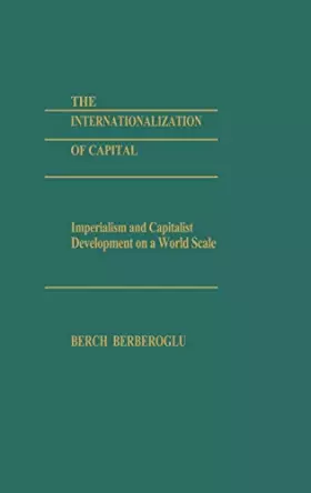 Couverture du produit · The Internationalization of Capital: Imperialism and Capitalist Development on a World Scale