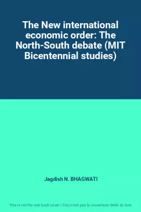 Couverture du produit · The New international economic order: The North-South debate (MIT Bicentennial studies)