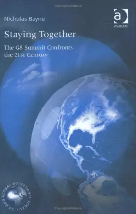 Couverture du produit · Staying Together: The G8 Summit Confronts The 21st Century (G8 and Global Governance)
