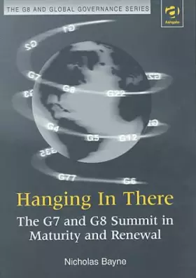 Couverture du produit · Hanging in There: The G7 and G8 Summit in Maturity and Renewal (G8 and Global Governance)