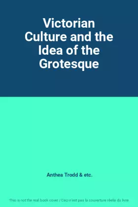 Couverture du produit · Victorian Culture and the Idea of the Grotesque