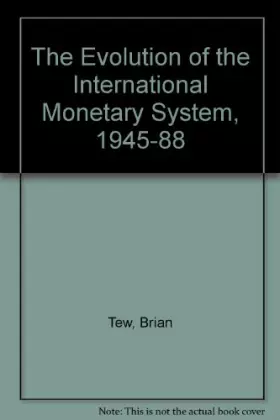 Couverture du produit · The evolution of the international monetary system: 1945-88