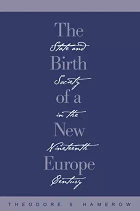 Couverture du produit · The Birth of a New Europe: State and Society in the Nineteenth Century