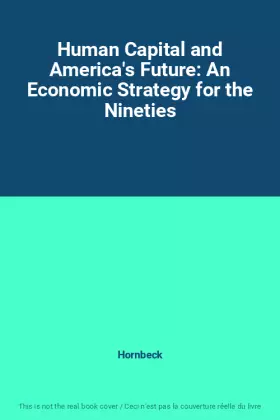 Couverture du produit · Human Capital and America's Future: An Economic Strategy for the Nineties