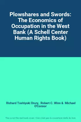 Couverture du produit · Plowshares and Swords: The Economics of Occupation in the West Bank (A Schell Center Human Rights Book)