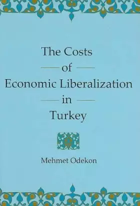 Couverture du produit · The Costs Of Economic Liberalization In Turkey