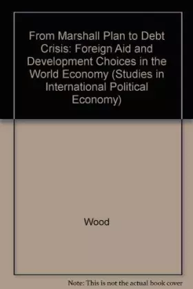 Couverture du produit · From Marshall Plan to Debt Crisis: Foreign Aid and Development Choices in the World Economy (Studies in International Political