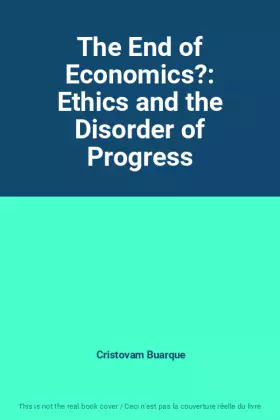 Couverture du produit · The End of Economics?: Ethics and the Disorder of Progress