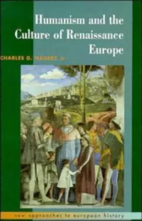 Couverture du produit · Humanism and the Culture of Renaissance Europe (New Approaches to European History, Series Number 6)