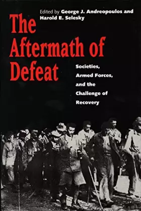 Couverture du produit · The Aftermath of Defeat: Societies, Armed Forces, and the Challenge of Recovery