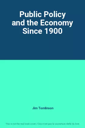Couverture du produit · Public Policy and the Economy Since 1900