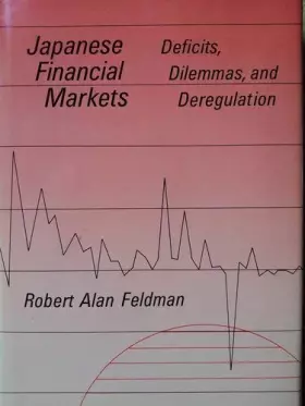 Couverture du produit · Japanese Financial Markets: Deficits, Dilemmas, and Deregulation