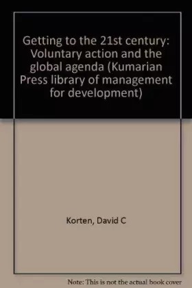 Couverture du produit · Getting to the 21st century: Voluntary action and the global agenda (Kumarian Press library of management for development)