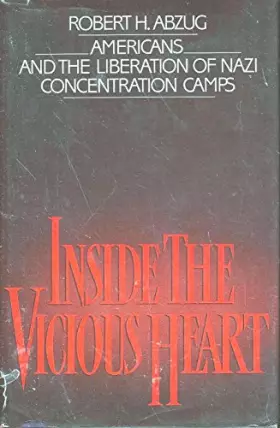 Couverture du produit · Inside the Vicious Heart: Americans and the Liberation of Nazi Concentration Camps