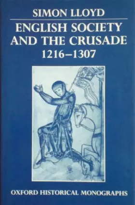Couverture du produit · English Society and the Crusade, 1216-1307 (Oxford Historical Monographs)