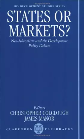 Couverture du produit · States or Markets ?: Neo-Liberalism and the Development Policy Debate