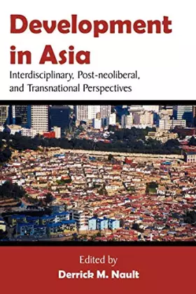 Couverture du produit · Development in Asia: Interdisciplinary, Post-neoliberal, and Transnational Perspectives