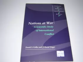Couverture du produit · Nations at War: A Scientific Study of International Conflict (Cambridge Studies in International Relations, Series Number 58)