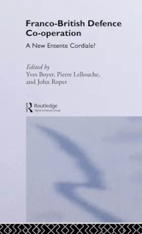 Couverture du produit · Franco-British Defence Co-operation: A New Entente Cordiale? (Published in Association With the Royal Institute for Internation