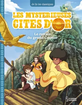 Couverture du produit · Les mystérieuses Cités d'Or 3: Le retour du grand Condor