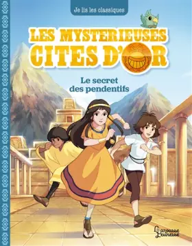 Couverture du produit · Les mystérieuses Cités d'Or T2: Le secret des pendentifs