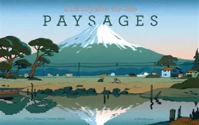 Couverture du produit · L'incroyable vie des paysages