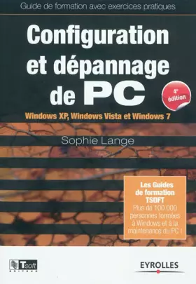 Couverture du produit · Configuration et dépannage de PC : Guide de formation avec exercices pratiques. Windows XP, Windows Vista et Windows 7