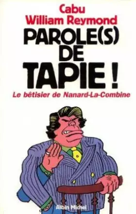 Couverture du produit · Parole(s) de Tapie - Le bêtisier de Nanard-la-Combine
