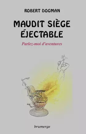 Couverture du produit · Maudit siège éjectable: Parlez-moi d'aventures