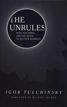 Couverture du produit · The UnRules: Man, Machines and the Quest to Master Markets