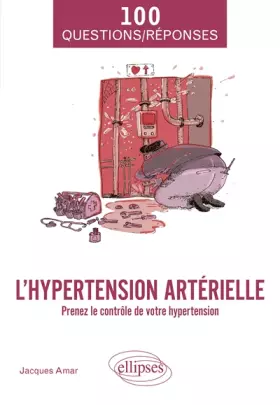 Couverture du produit · L'hypertension artérielle: Prenez le contrôle de votre hypertension