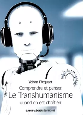Couverture du produit · Comprendre et penser le transhumanisme quand on est chrétien