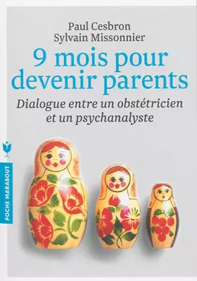 Couverture du produit · Neuf mois pour devenir parents: Dialogue entre un obstétricien et un psychanalyste