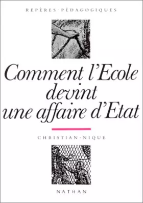 Couverture du produit · Comment l'École devint une affaire d'État, 1815-1840
