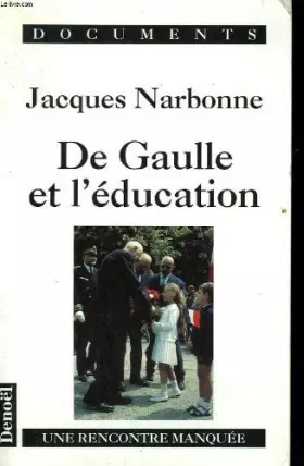 Couverture du produit · DE GAULLE ET L'EDUCATION. Une rencontre manquée