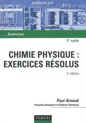 Couverture du produit · Chimie physique : Exercices résolus