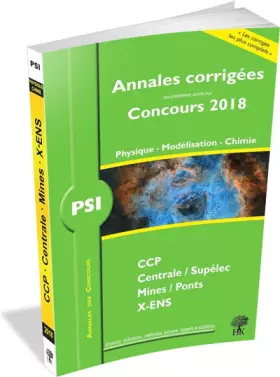 Couverture du produit · Annales 2018 CCP Mines Centrale Polytechnique: Physique, Modélisation et Chimie PSI