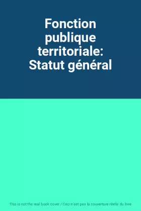 Couverture du produit · Fonction publique territoriale: Statut général