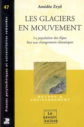 Couverture du produit · Les glaciers en mouvement: La population des Alpes face aux changements climatiques
