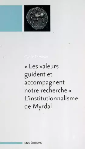 Couverture du produit · Les valeurs guident et accompagnent notre recherche, L'institutionnalisme de Myrdal : Suivi de L'économie instituionnaliste