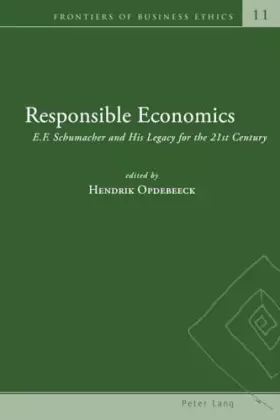 Couverture du produit · Responsible Economics: E.F. Schumacher and His Legacy for the 21st Century (Frontiers of Business Ethics, Band 11)