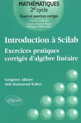 Couverture du produit · Introduction à Scilab : Exercices pratiques corrigés d'algèbre linéaire