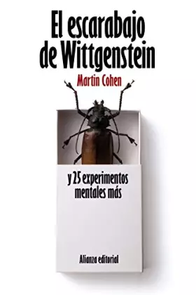 Couverture du produit · El escarabajo de Wittgenstein y 25 experimentos mentales más (El libro de bolsillo - Filosofía)