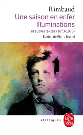 Couverture du produit · Une saison en enfer : Illuminations et autres textes, 1873-1875