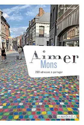 Couverture du produit · Aimer Mons: 200 adresses à partager