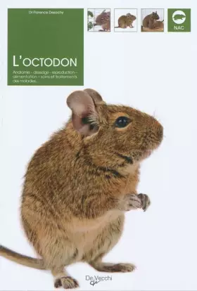 Couverture du produit · L'Octodon: Anatomie, dressage, reproduction, alimentation, soins et traitements des maladies